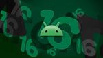 تحديث Android 16 الجديد والمثير للدهشة