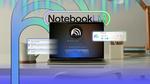 NotebookLM: ميزات جديدة ومتنوعة للمستخدمين